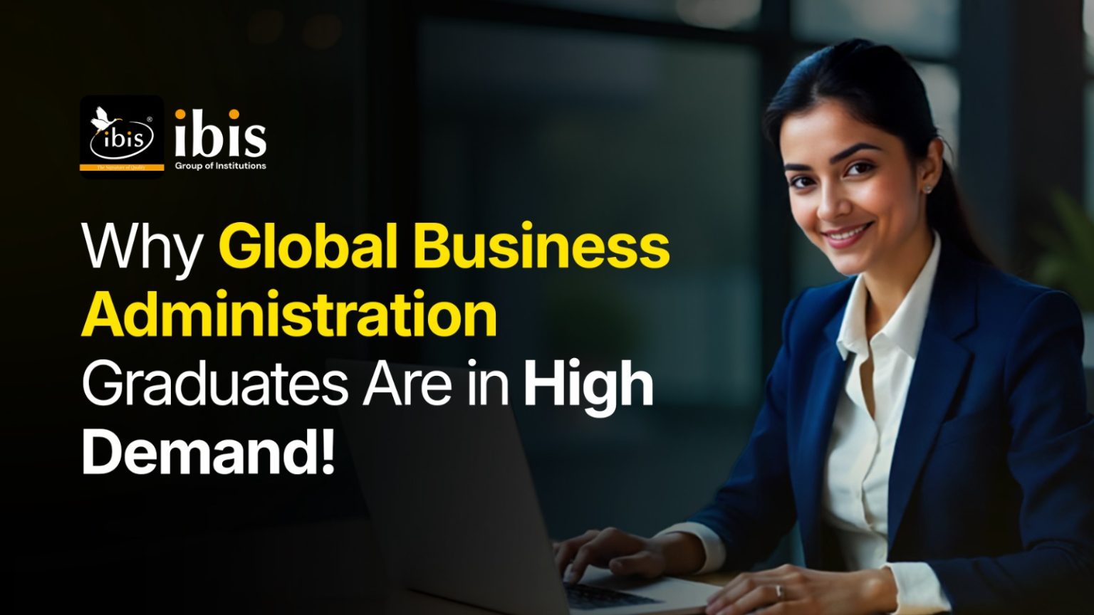 Why Global Business Administration Graduates Are in High Demand